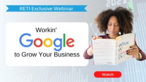 Workin Google to Grow Your Business RETI Webinar YouiTube Thumbnail Image